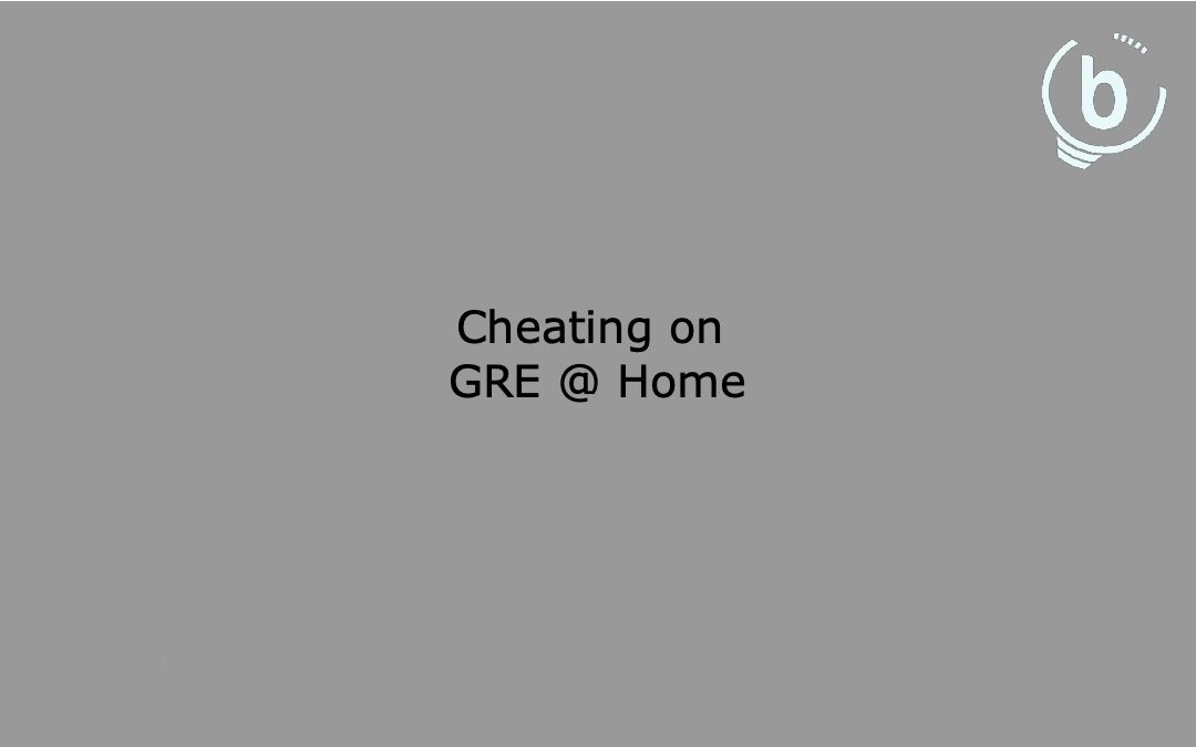Cheating is rampant on GRE at Home
